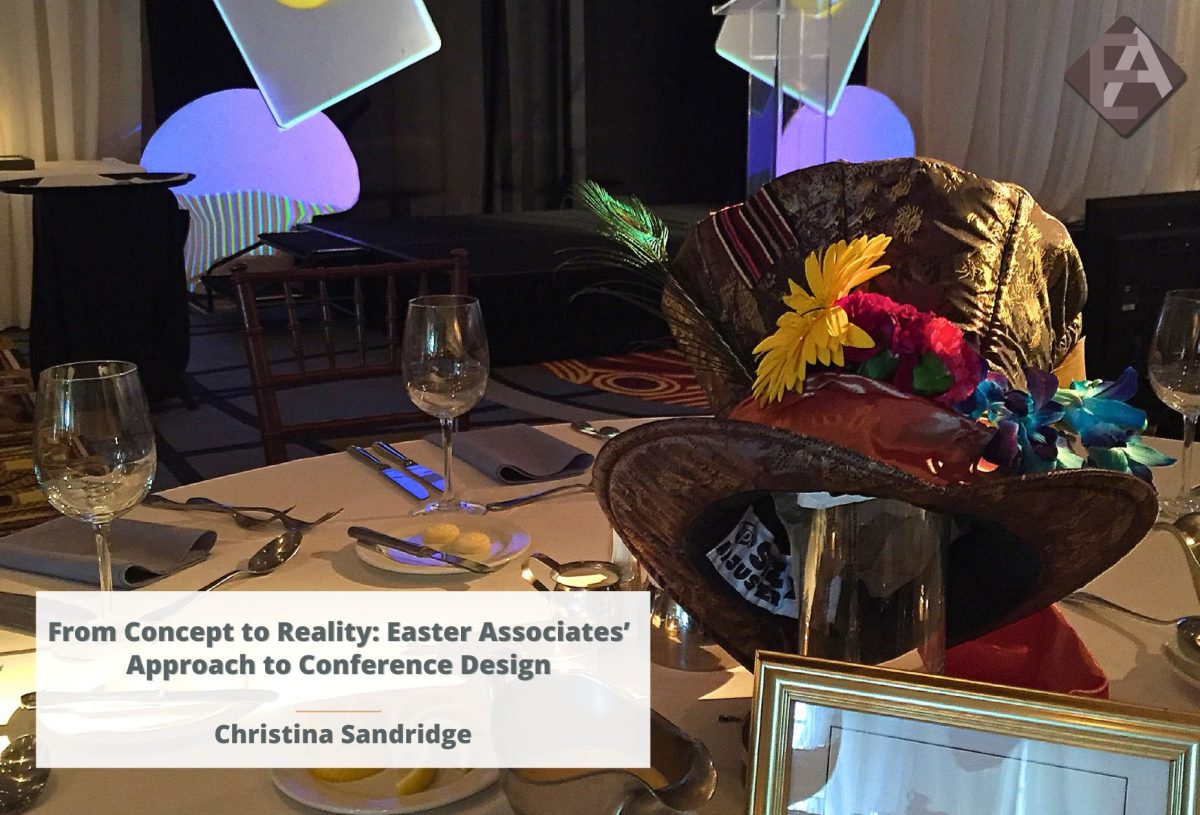 From Concept to Reality: Easter Associates’ Approach to Conference Design