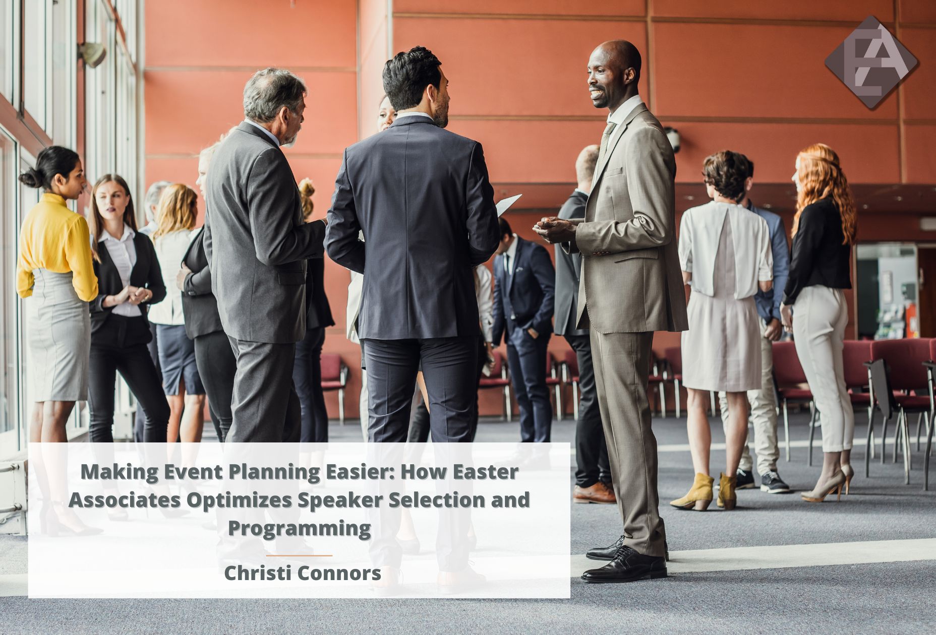 Making Event Planning Easier How Easter Associates Optimizes Speaker Selection and Programming